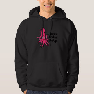 You're Kraken Me Up Octopus  Cuttlefish Squid 2 Hoodie