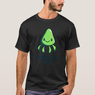 You're Kraken Me Up Octopus  Cuttlefish Squid T-Shirt