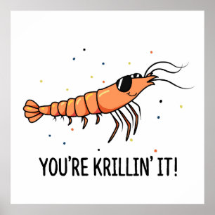 You're Krillin It Cute Krill Pun Poster