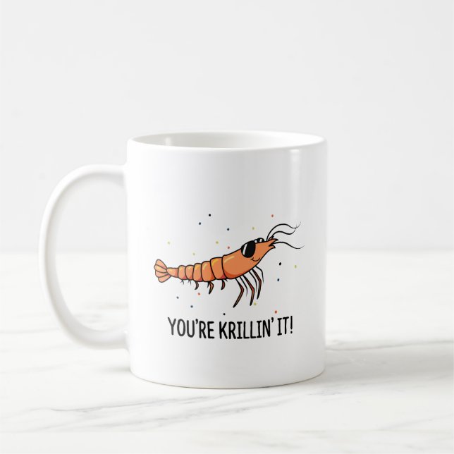 You're Krillin It Funny Krill Pun Coffee Mug (Left)
