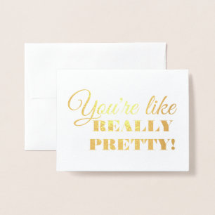You're Like Really Pretty Funny Bridesmaid Foil Card