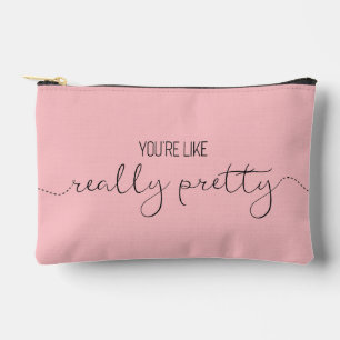 You're Like Really Pretty + Name (E) Accessory Pouch