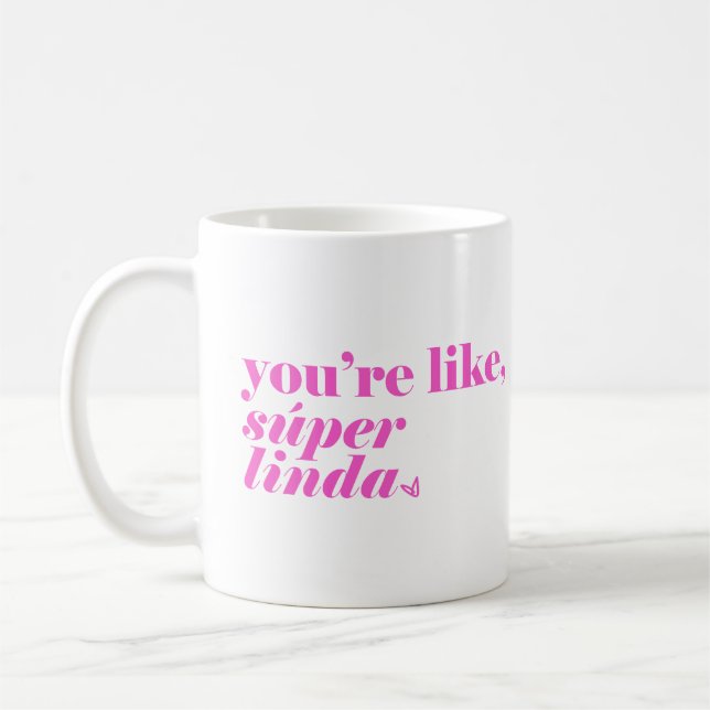 You're Like, Super Linda Coffee Mug (Left)