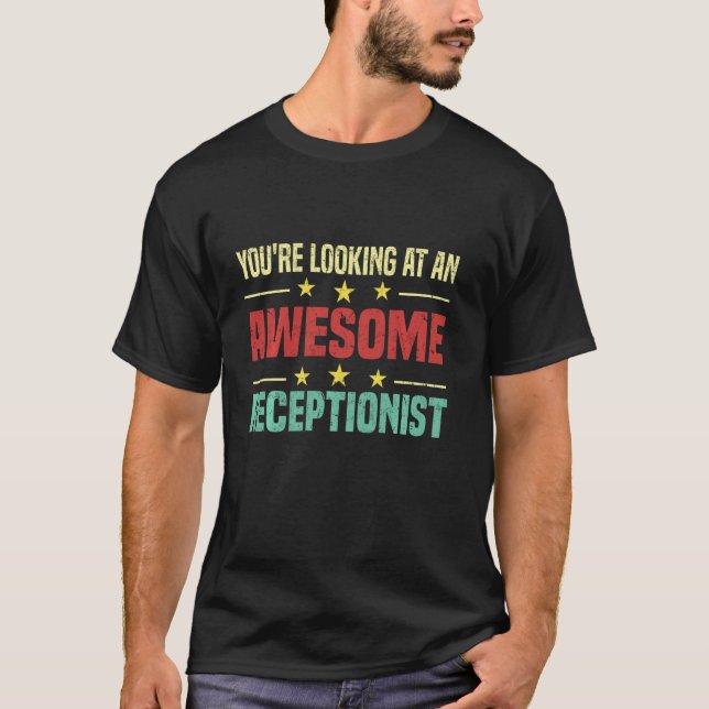 You're looking at an awesome receptionist T-Shirt (Front)