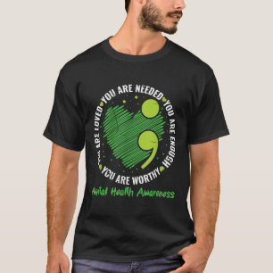 Youre Loved Semicolon Mental Health Awareness T-Shirt