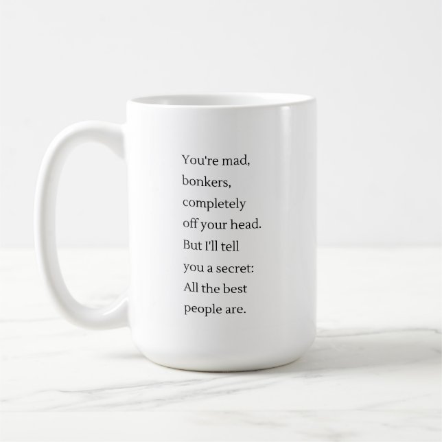 You're mad Alice in Wonderland book lovers quote  Coffee Mug (Left)