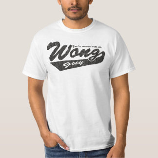 You're messing with the Wong guy T-Shirt