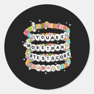 Youre More Than A Test Score Test Day Bracelet Tes Classic Round Sticker