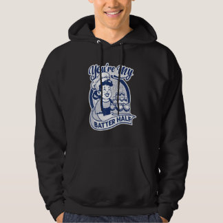 You're My Batter Half Cake Baking Baker Hoodie