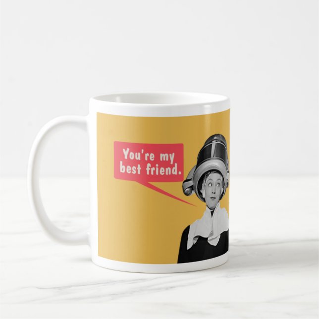 You're my best friend. / I'm your only friend. Coffee Mug (Left)