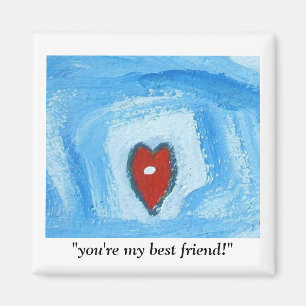 YOU'RE MY BEST FRIEND MAGNET