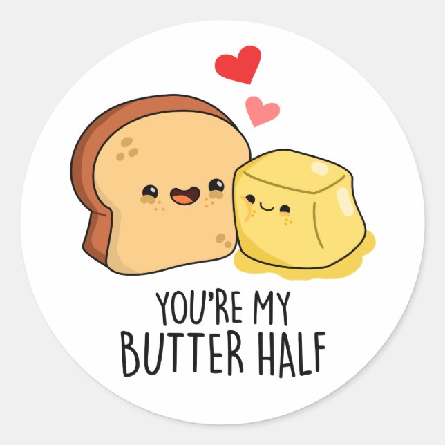 You're My Butter Half Funny Butter Toast Pun  Classic Round Sticker (Front)