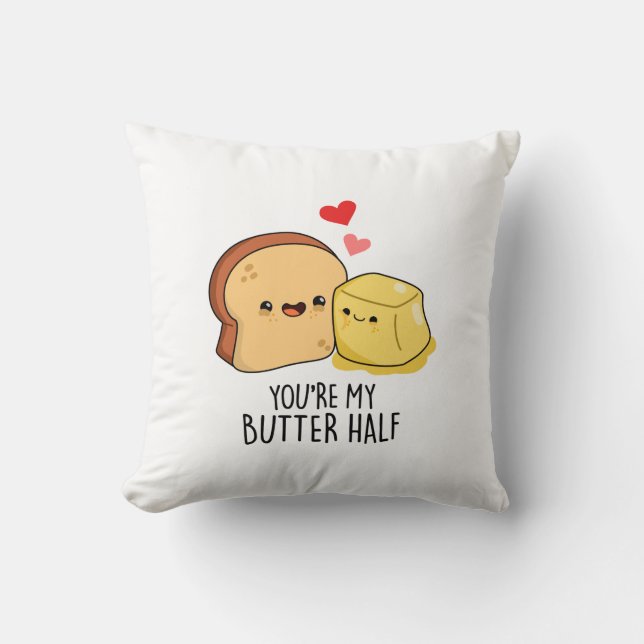 You're My Butter Half Funny Butter Toast Pun  Cushion (Front)