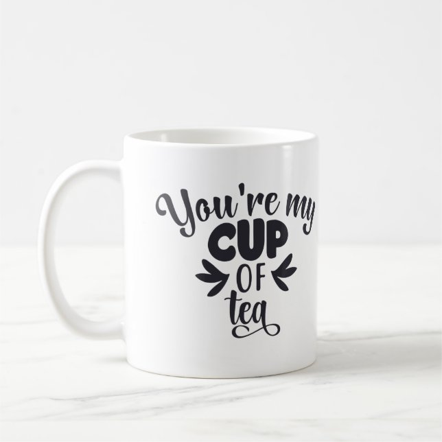 You're My Cup of Tea Mug (Left)