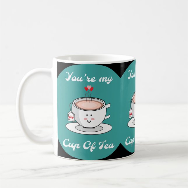 You're my cup of tea MUG (Left)