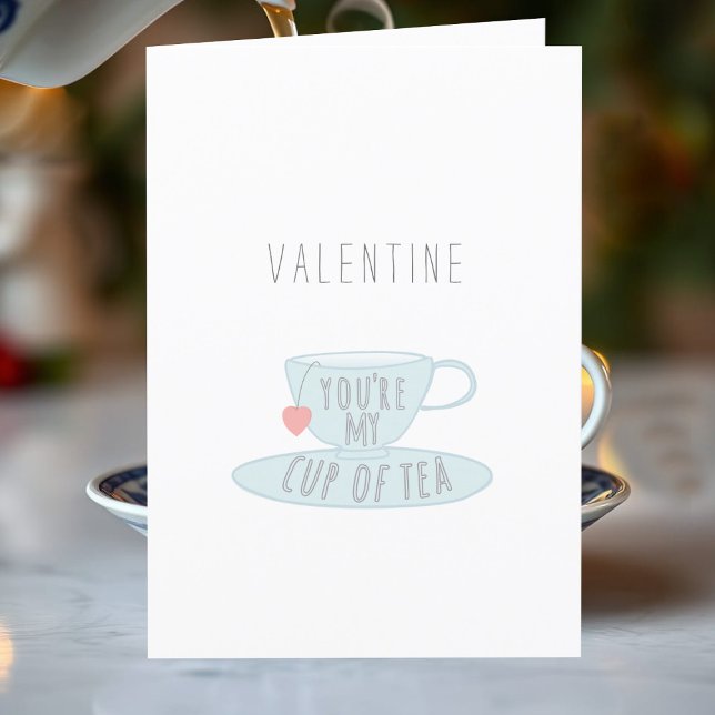 You're My Cup of Tea Valentines Day Card (You are my cup of tea! Cute card to send this Valentine's Day)