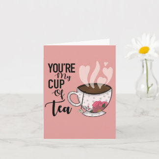 You're My Cup of Tea Valentine's Day Card