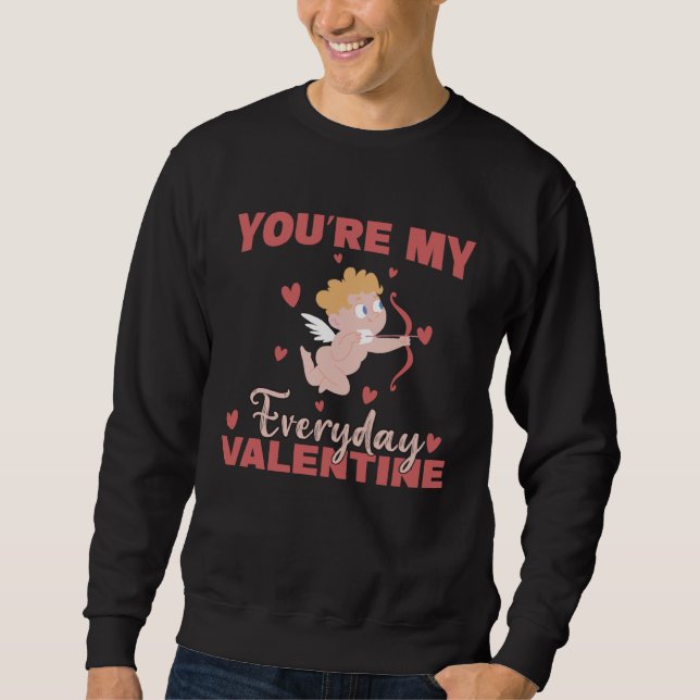 you're my everyday valentine couple men women sweatshirt (Front)