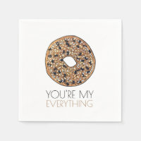 You're My Everything Bagel Breakfast Food Love