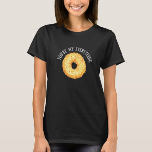 Youre My Everything Bagel - Cute Baking T-Shirt