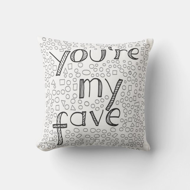 you're my fave cushion (Front)