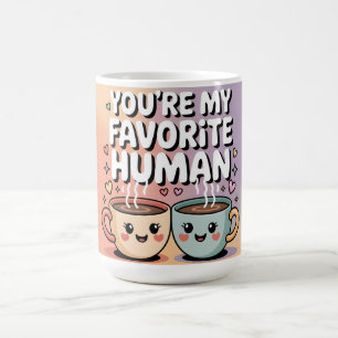 You're My Favorite Human: Cute Coffee Mug Design