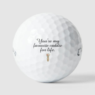 'You're My Favourite Caddie for Life' Anniversary Golf Balls