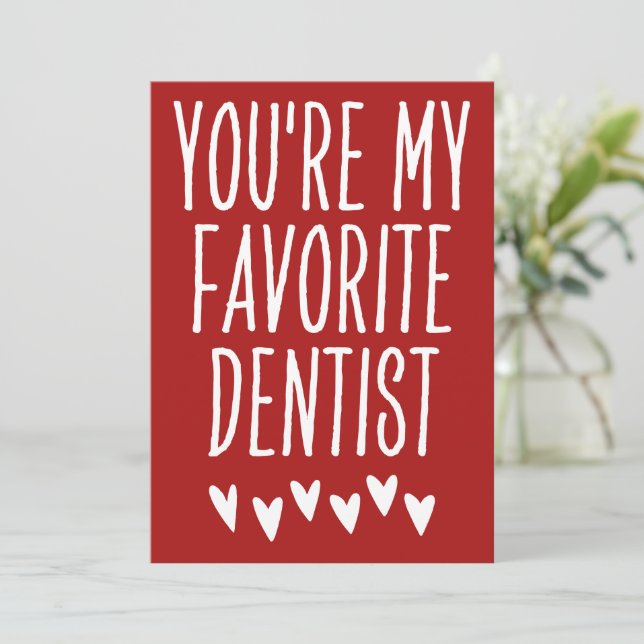 You're My Favourite Dentist Funny Valentine's Day Holiday Card (Standing Front)