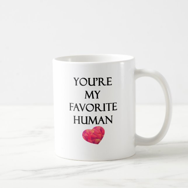 You're My Favourite Human Coffee Mug (Right)