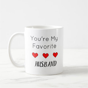 You're My Favourite Husband ,Funny Quote Coffee Mug