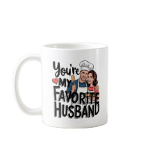 youre my favourite husband, Funny Quote
