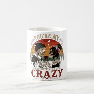 You're My Favourite Kind of Crazy Coffee Mug
