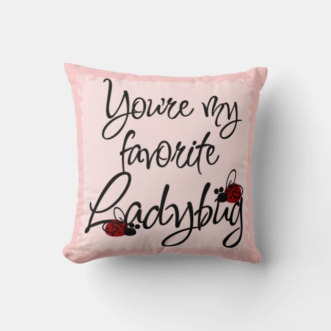 You're my favourite Ladybug Cushion (Front)