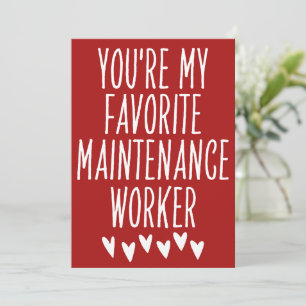 You're My Favourite Maintenance Worker Valentine's Holiday Card