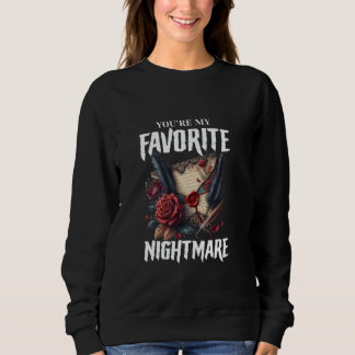 You're My Favourite Nightmare Gothic Valentines Go Sweatshirt
