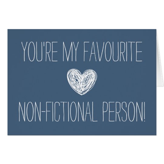 You're my favourite non-fictional person Card