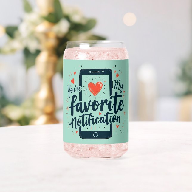 You're My Favourite Notification Digital Affection Can Glass (Insitu (Wedding))