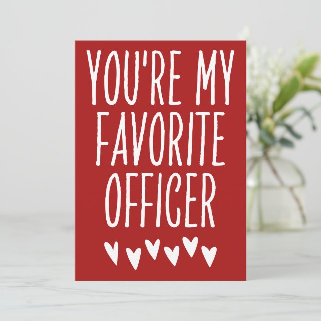 You're My Favourite Officer Funny Valentine's Day Holiday Card (Standing Front)