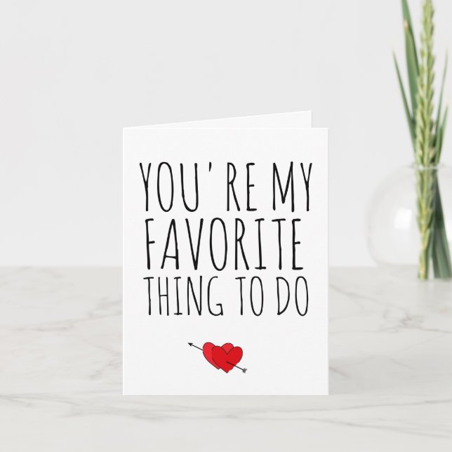 You're My Favourite Thing To Do Funny Naughty Vday Holiday Card (Front)