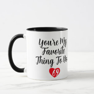 You're My Favourite Thing To Do Funny Naughty Vday Mug