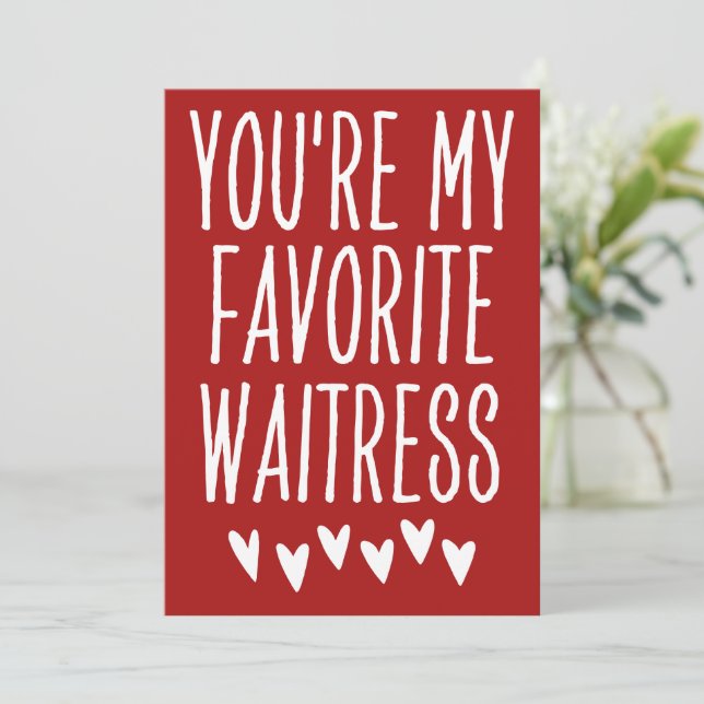 You're My Favourite Waitress Funny Valentine's Day Holiday Card (Standing Front)
