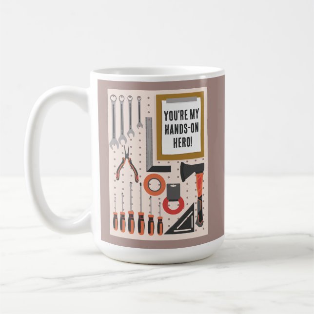 You're my hands-on hero Dad Father's Day Tools  Coffee Mug (Left)