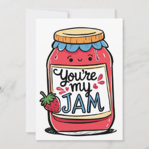 You're my jam custom card
