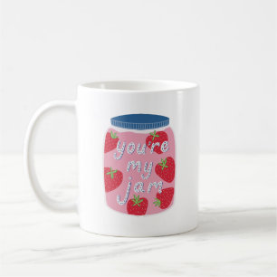You're My Jam Mug / Cup