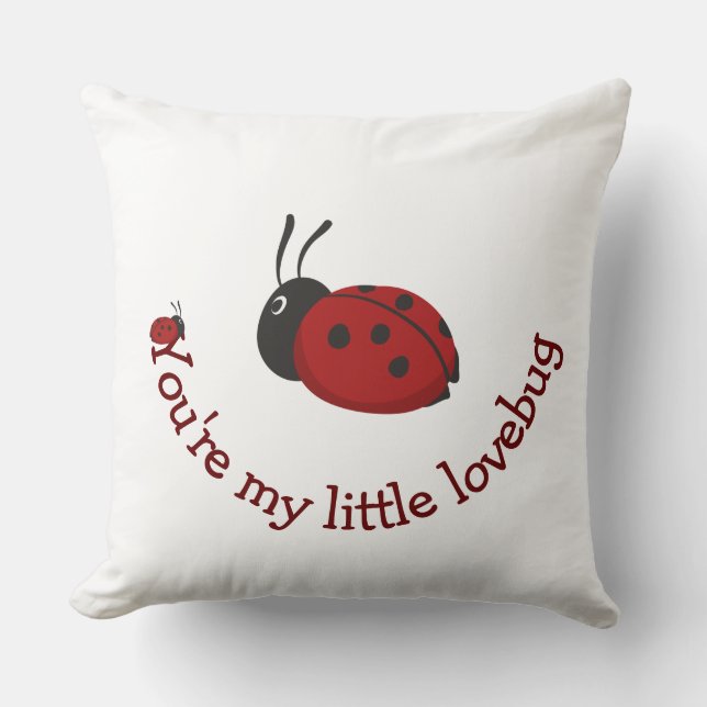 You're my Little Lovebug Cute Ladybug Quote  Cushion (Front)