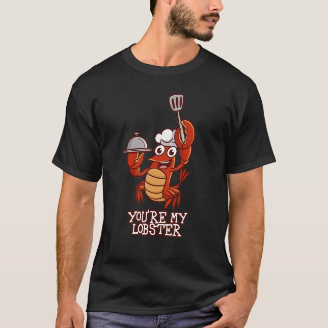 You're My Lobster Romantic Relationship Matching C T-Shirt (Front)
