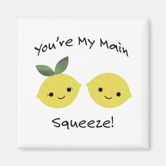 You're My Main Squeeze Lemons Magnet (Front)