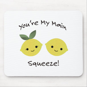 You're My Main Squeeze Lemons Mouse Pad