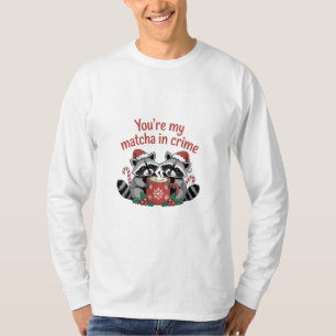 You're My Matcha in Crime Matching Christmas  T-Shirt
