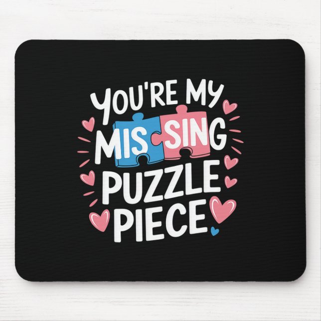 You're My Missing Puzzle Piece Valentine Matching  Mouse Pad (Front)